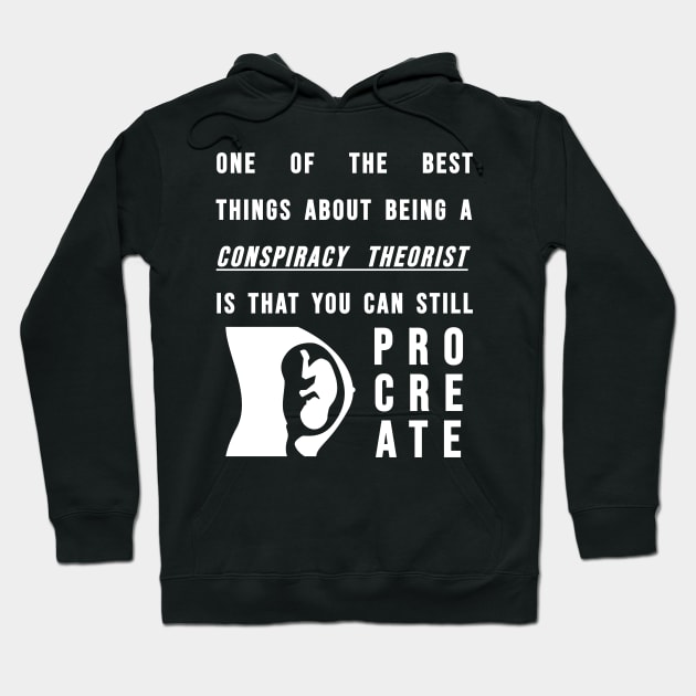 Conspiracy Theorists - Can Still Procreate Hoodie by BubbleMench